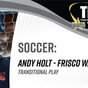 Transitional Play - Andy Holt, Frisco Wakeland HS